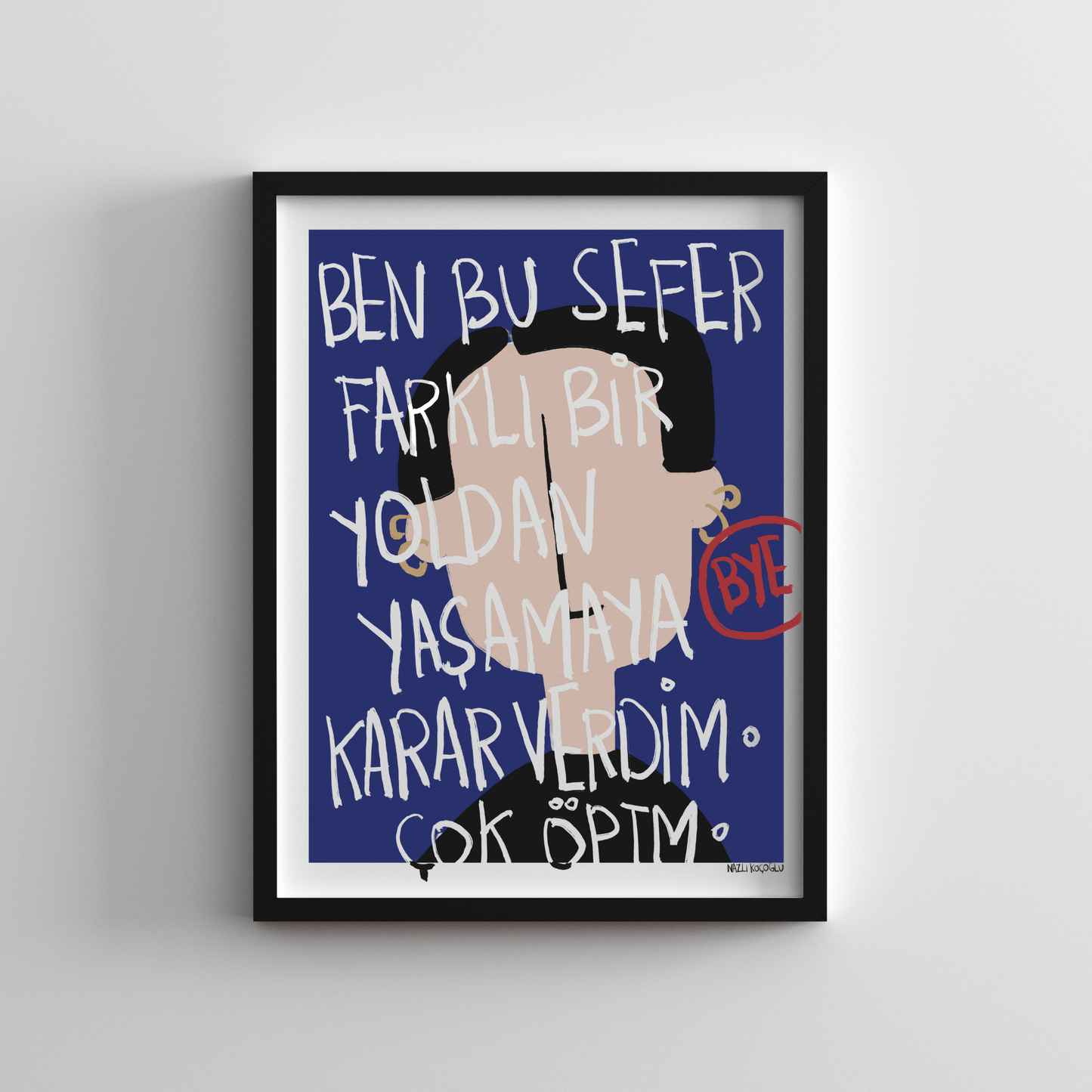 Ben Bu Sefer Farklı Yoldan Yaşamaya Karar Verdim 21x30