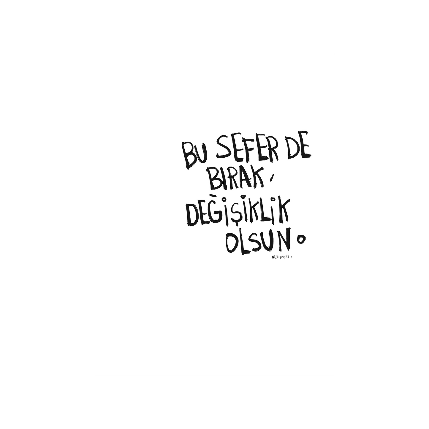 Bu Sefer De Bırak