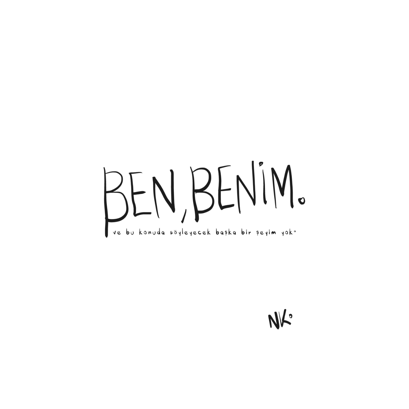 Ben, Benim.