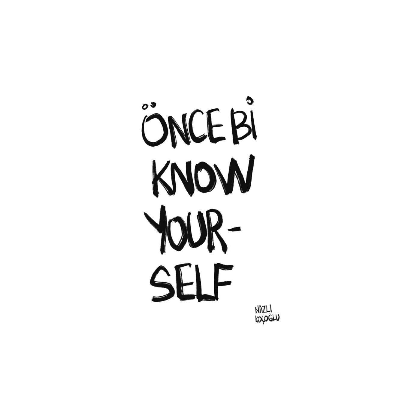 Önce Bi Know Yourself