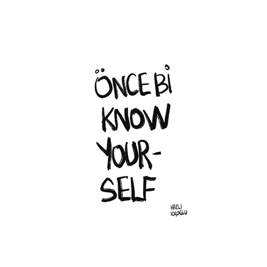 Önce Bi Know Yourself