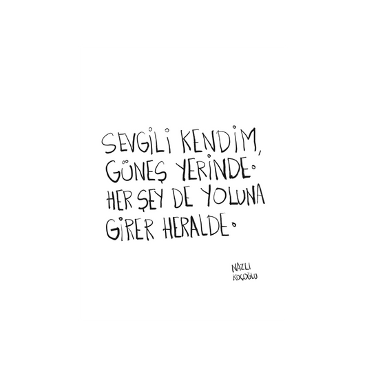 Sevgili Kendim, Güneş Yerinde.