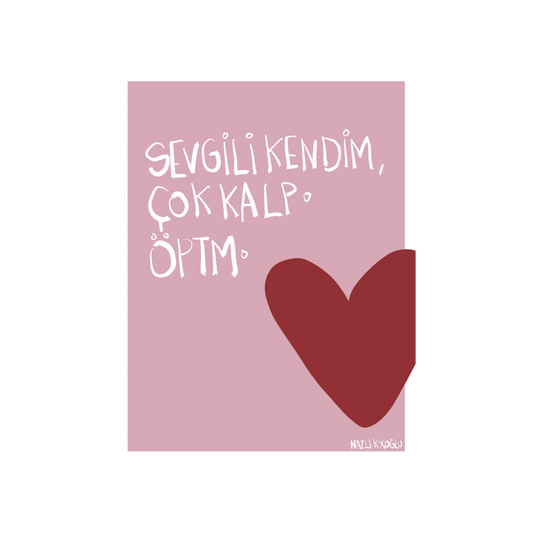 Sevgili Kendim, Çok Kalp.