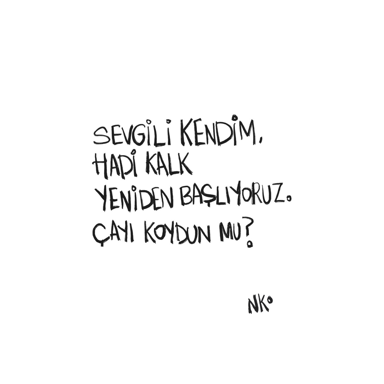 Sevgili Kendim, Hadi Kalk Yeniden Başlıyoruz