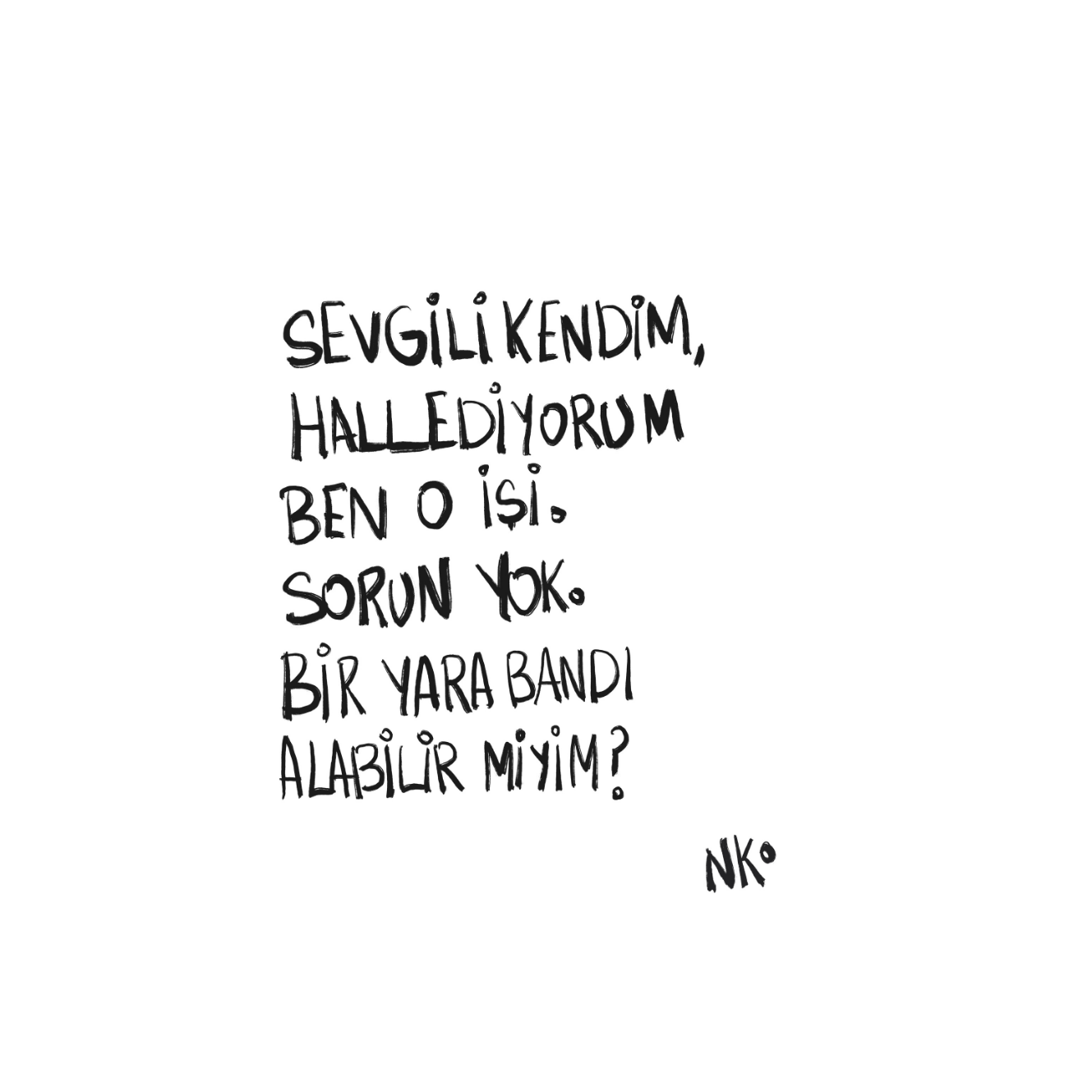 Sevgili Kendim, Hallediyorum.