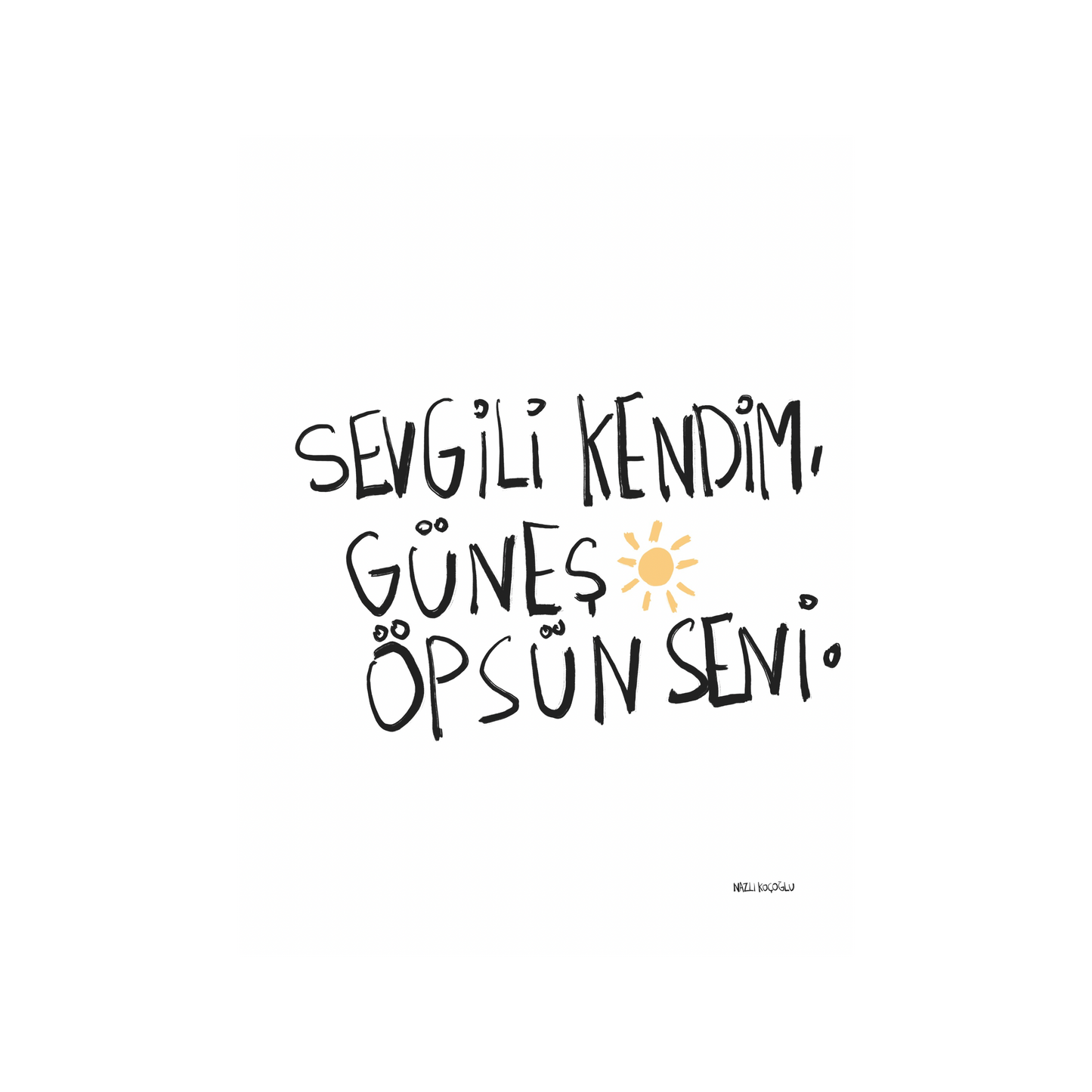 Sevgili Kendim Güneş Öpsün Seni