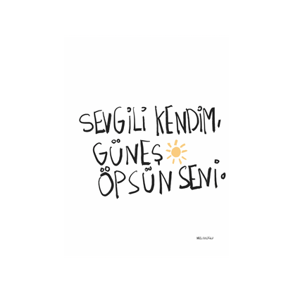 Sevgili Kendim Güneş Öpsün Seni