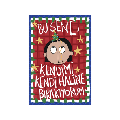 Bu sene kendimi kendi haline bırakıyorum. 2li Kart