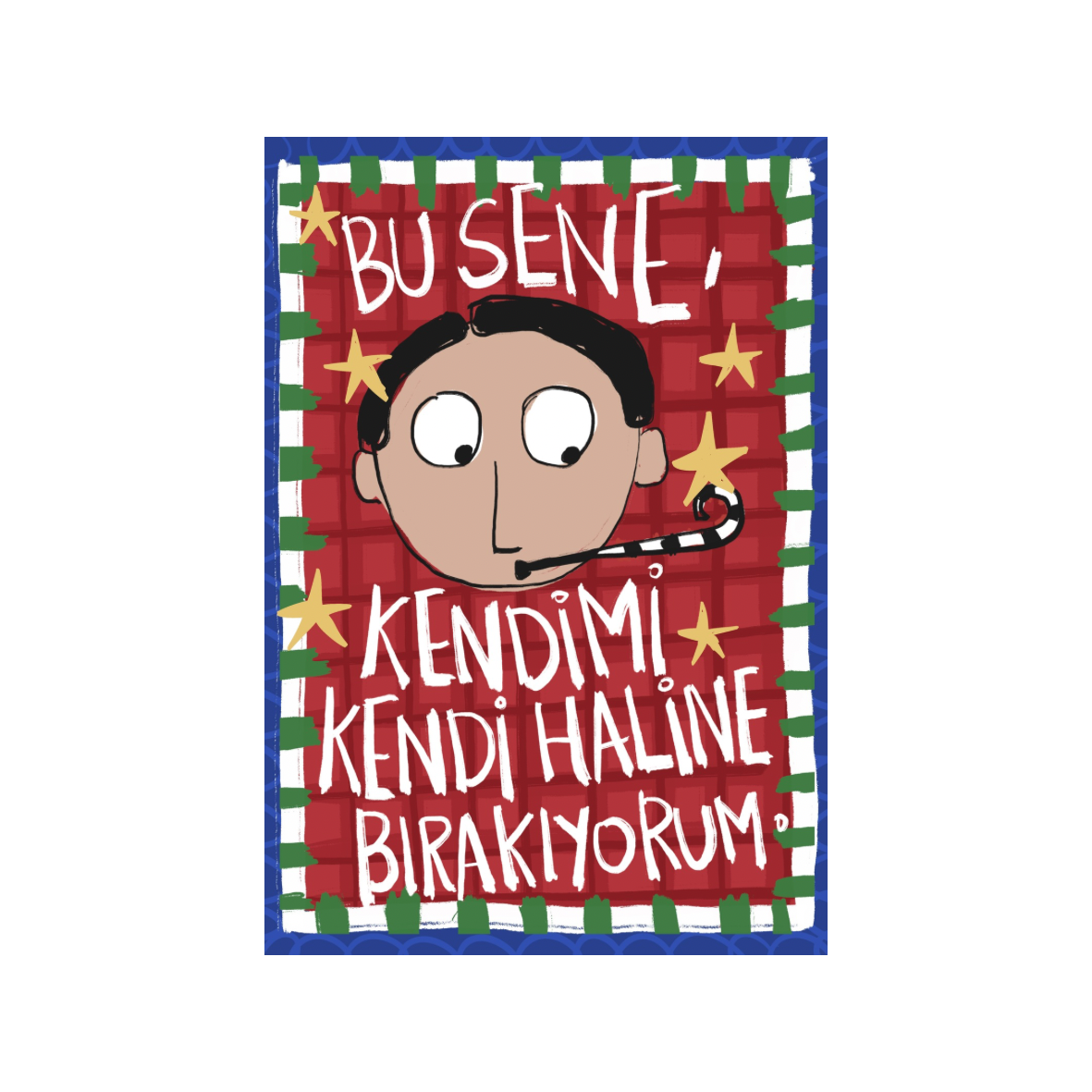 Bu sene kendimi kendi haline bırakıyorum. 2li Kart