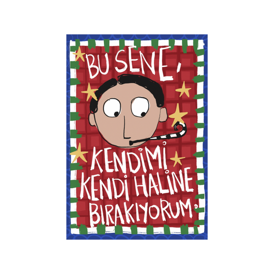 Bu sene kendimi kendi haline bırakıyorum. 2li Kart