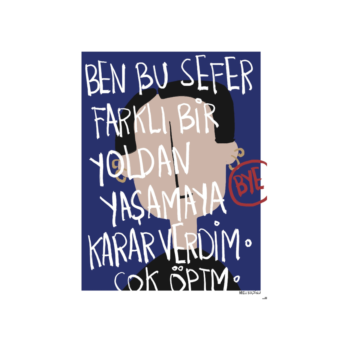 Ben Bu Sefer Farklı Bir Yoldan Yaşamaya Karar Verdim.