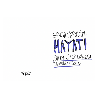 Sevgili Kendim, Hayatı Çizgilerinden Taşırarak Boya. Defter