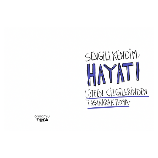 Sevgili Kendim, Hayatı Çizgilerinden Taşırarak Boya. Defter