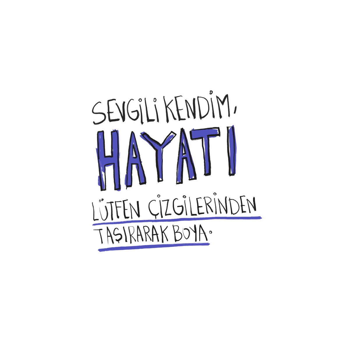 Sevgili Kendim, Hayatı Çizgilerinden Taşırarak Boya. Defter