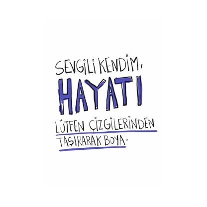 Sevgili Kendim, Hayatı Çizgilerinden Taşırarak Boya. Defter