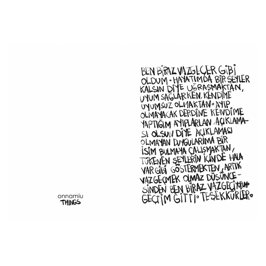 Ben biraz vazgeçer gibi oldum. Defter