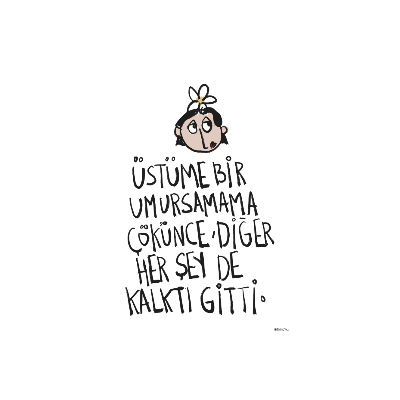 Üstüme Bir Umursamama Çökünce