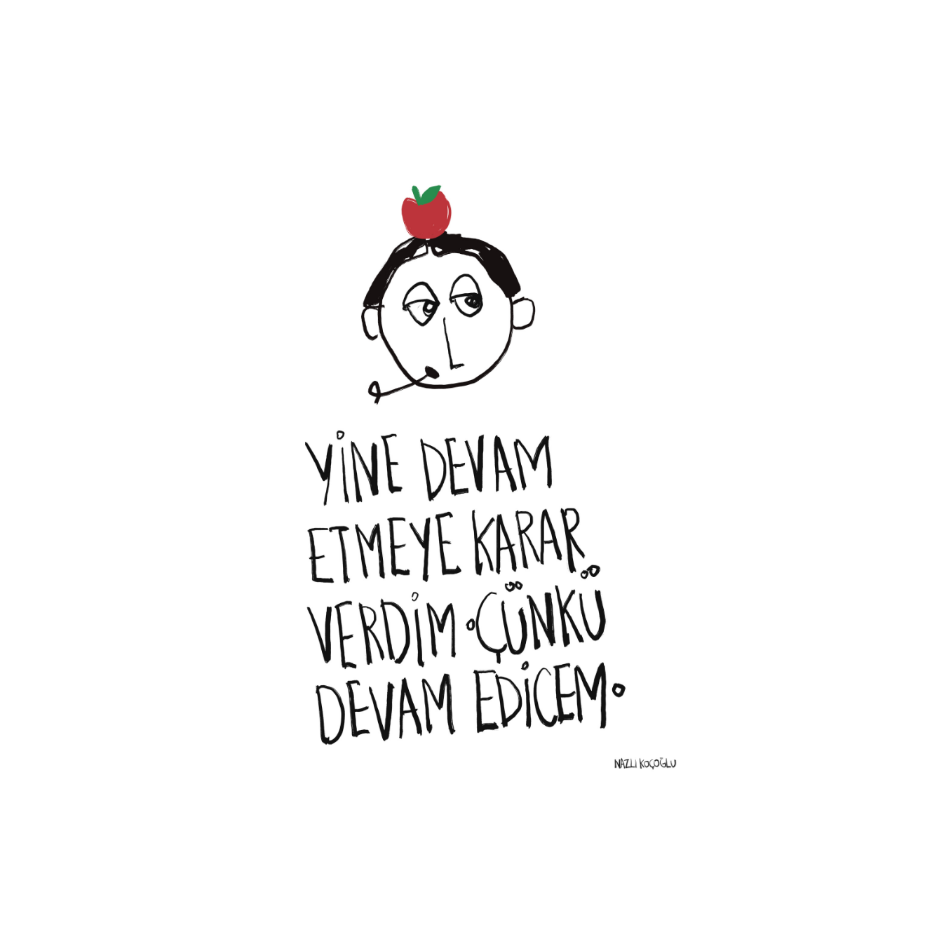 Yine Devam Etmeye Karar Verdim.